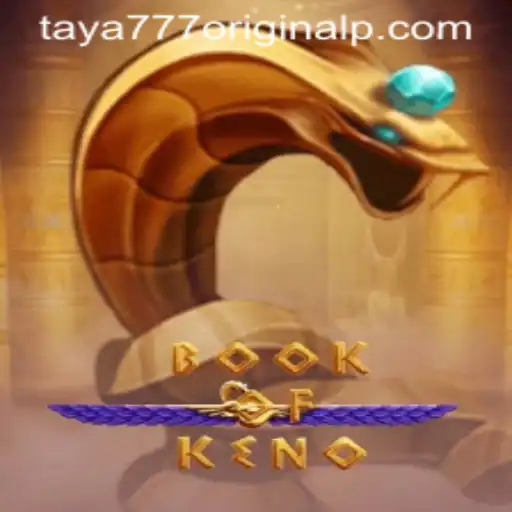 Exploring the Thrills of BookOfKeno and the Appeal of Taya 777 Original