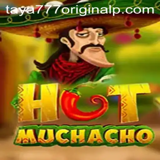Exploring the Exciting World of HotMuchacho: A Dive into Taya 777 Original