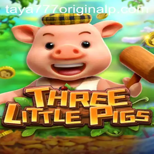THREELITTLEPIGS: A New Gaming Adventure with Taya 777 Original