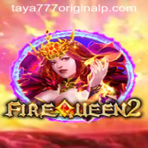 Exploring FireQueen2: A Mesmerizing Journey Through Taya 777 Original Graphics