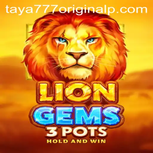 The Exciting World of LionGems3pots and Taya 777 Original