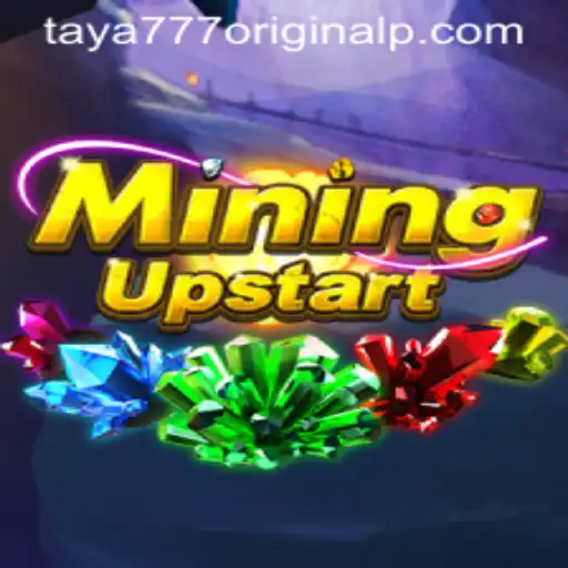 Diving Into the World of MiningUpstart with Taya 777 Original