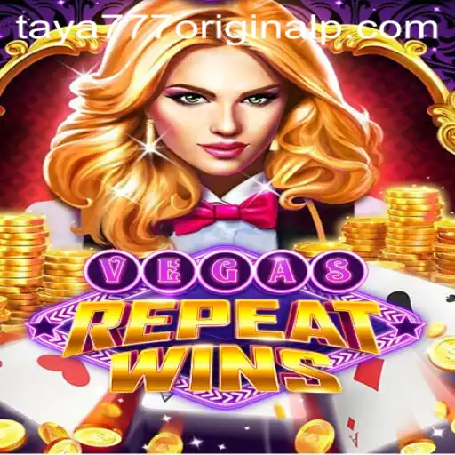 Exploring the Thrills of VegasRepeatWins and the Magic of Taya 777 Original